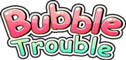 Bubble Trouble
